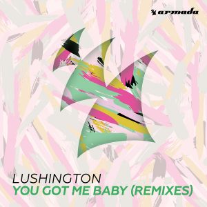 lushington-you-got-me-baby-armada-music