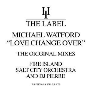 michael-watford-love-change-over-the-original-mixes-hard-times