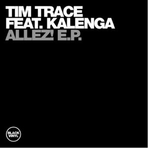 tim-trace-feat-kalenga-allez-ep-black-vinyl