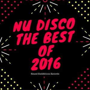 various-nu-disco-the-best-of-2016-sound-exhibitions