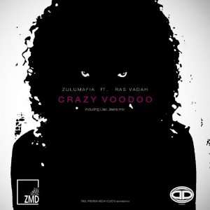 zulumafia-feat-ras-vadah-crazy-voodoo-zulumafia-digital
