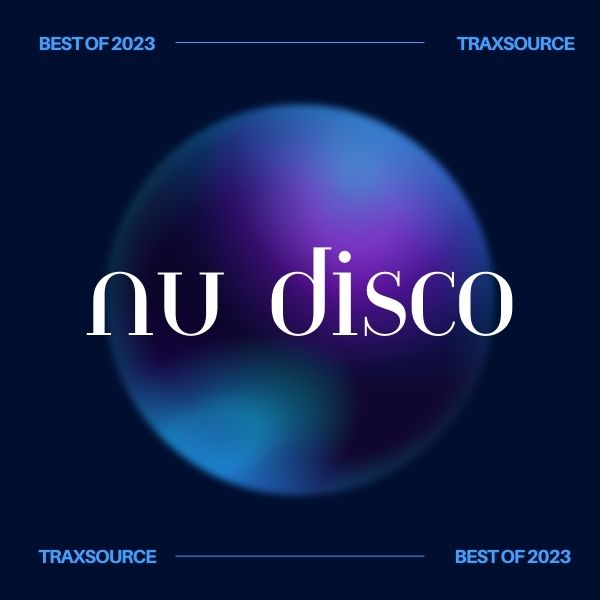 Traxsource - Top 200 Nu Disco of 2023