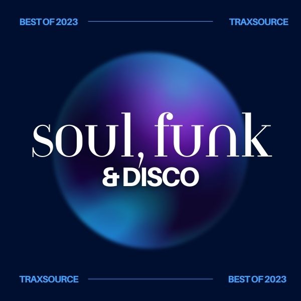 Traxsource - Top 200 Soul Funk Disco of 2023